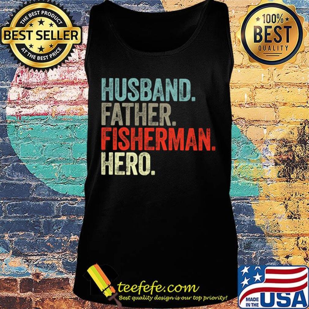 Husband father fisherman hero happy father's day s Tank top Husband father fisherman hero happy father's day s Tank top