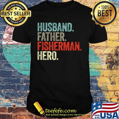 Husband father fisherman hero happy father's day shirt
