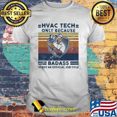 Hvac tech only because badass is not an official job title vintage retro shirt