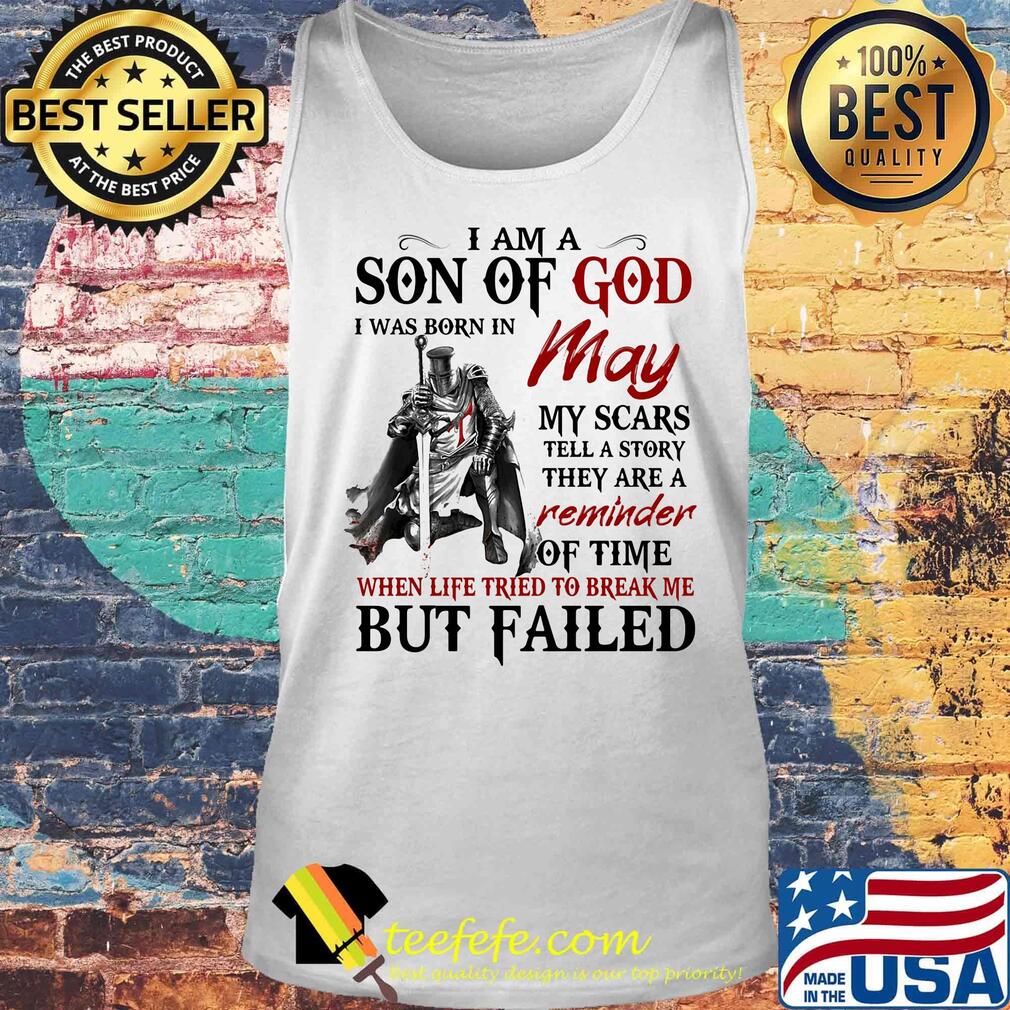 I am a son of God I was born in May my scars but failed s Tank top I am a son of God I was born in May my scars but failed s Tank top