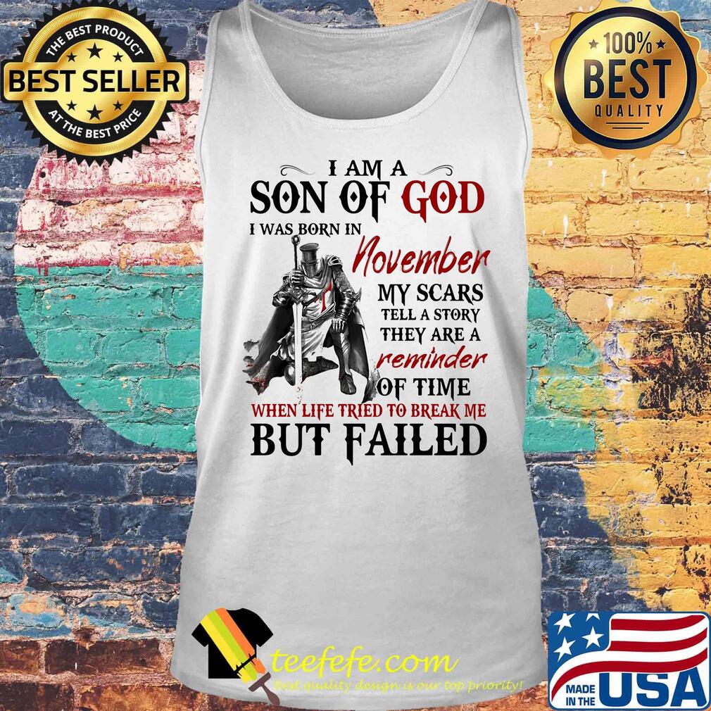 I am a son of God I was born in November my scars but failed s Tank top I am a son of God I was born in November my scars but failed s Tank top