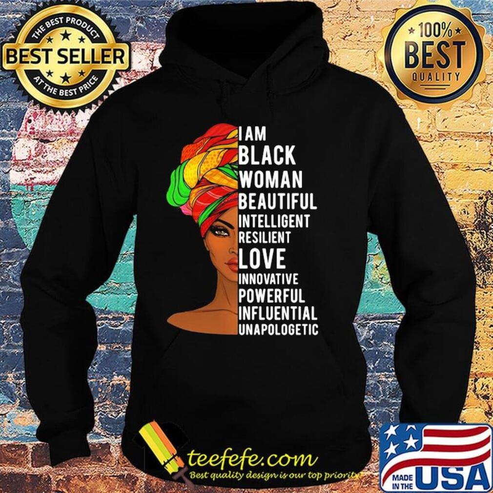 I am black woman beautiful intelligent resilient and innovative powerful influential unapologetic s Hoodie I am black woman beautiful intelligent resilient and innovative powerful influential unapologetic s Hoodie