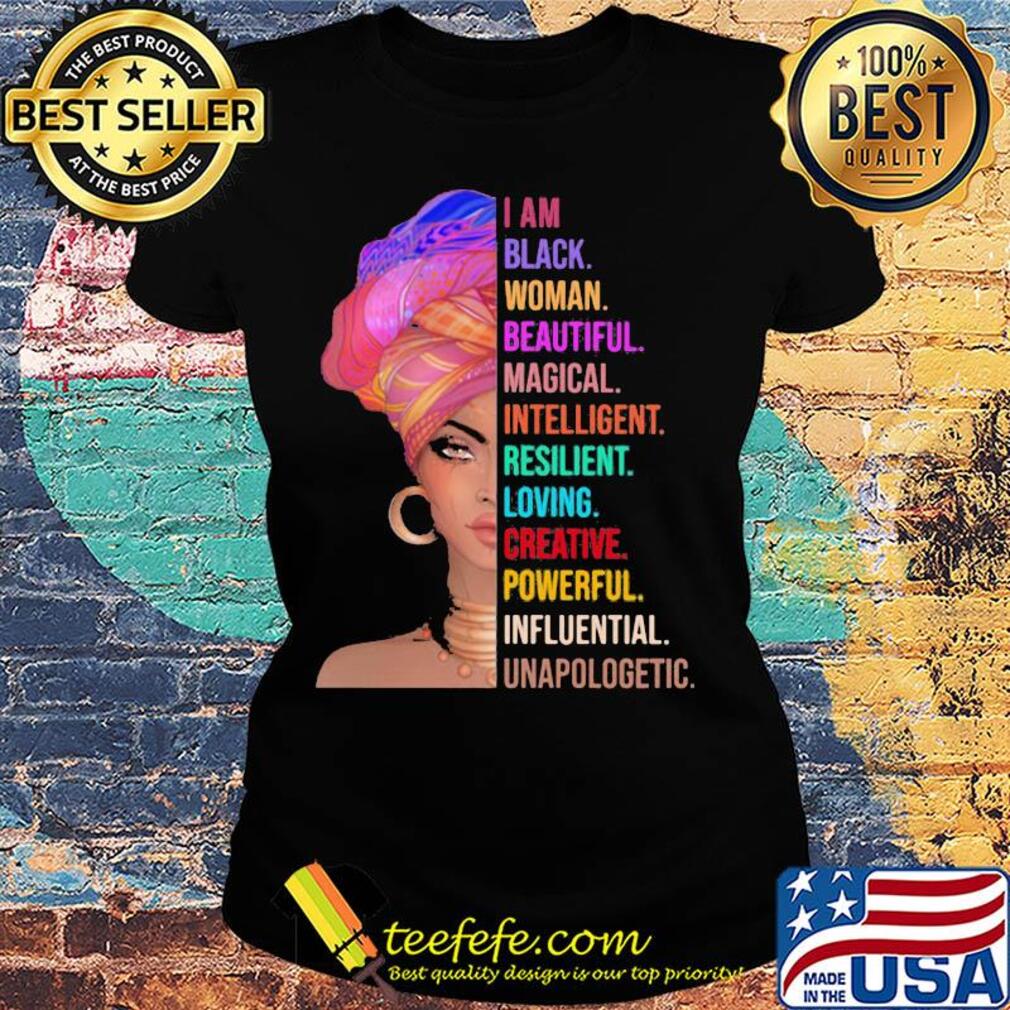 I am black woman beautiful magical intelligent resilient loving creative powerful s Ladies tee I am black woman beautiful magical intelligent resilient loving creative powerful s Ladies tee