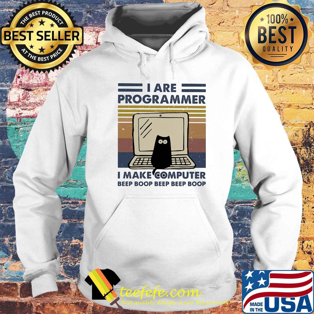 I are programmer I make computer beep boop beep boop vintage retro s Hoodie I are programmer I make computer beep boop beep boop vintage retro s Hoodie
