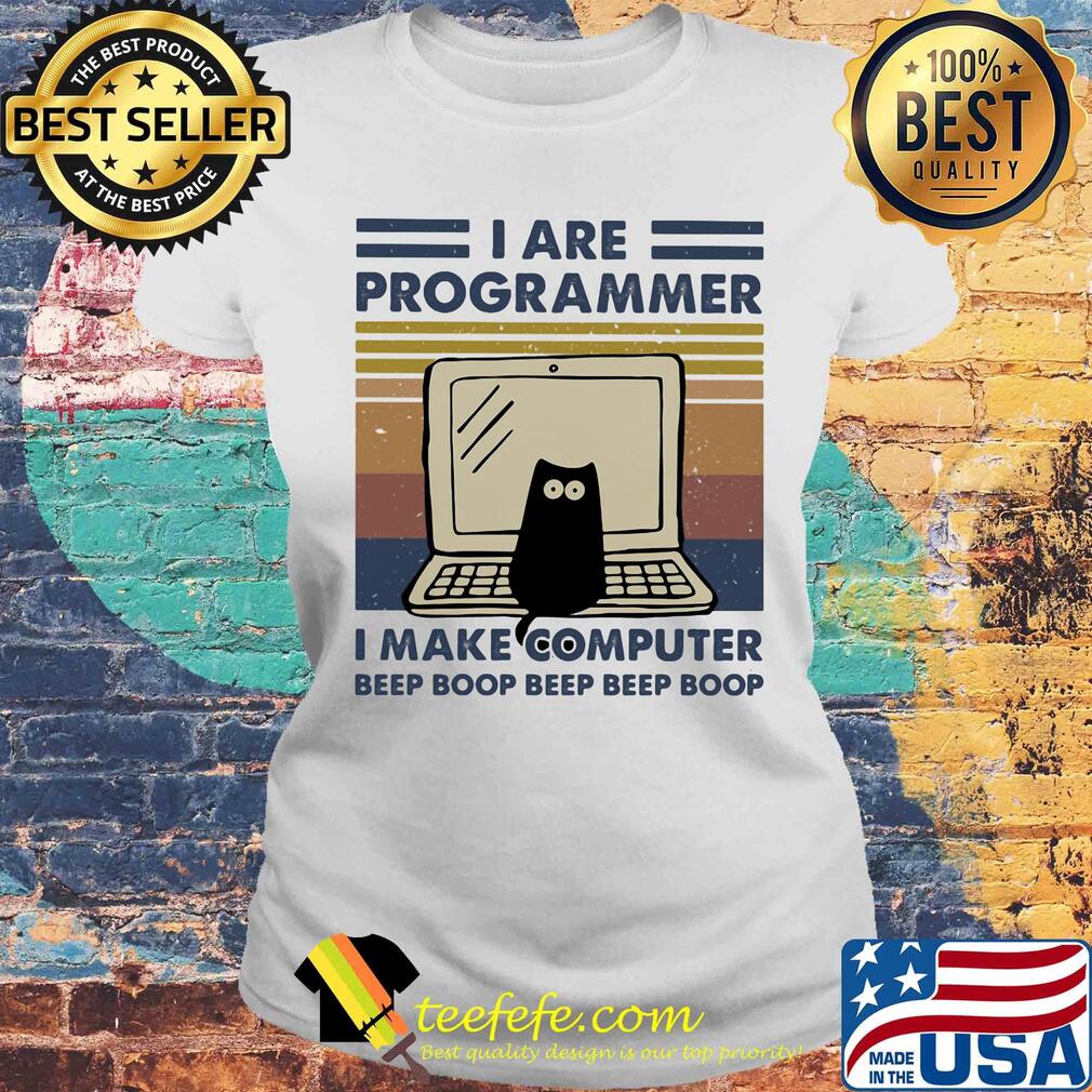 I are programmer I make computer beep boop beep boop vintage retro s Laides tee I are programmer I make computer beep boop beep boop vintage retro s Laides tee