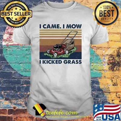 I came I mow I kicked grass vintage retro shirt