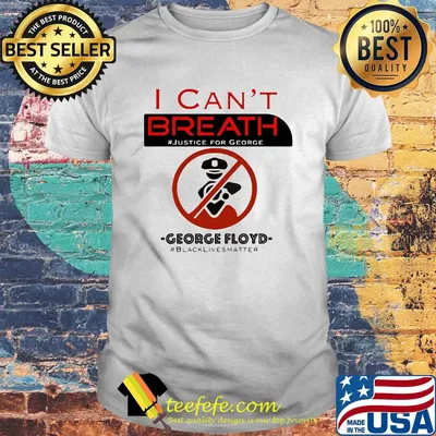 I can't breath justice for george floyd black lives matter police not shirt