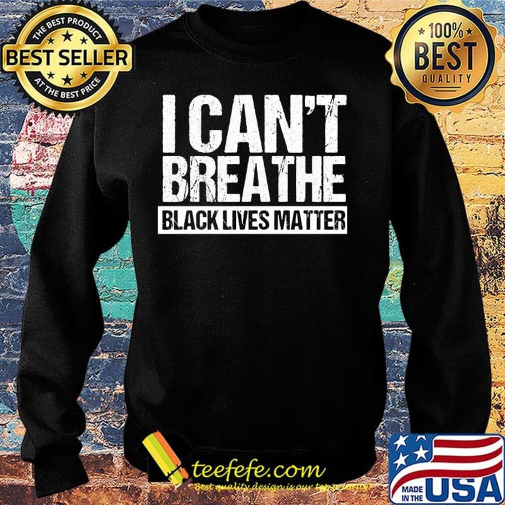 I can't breathe black lives matter 2020 s Sweater I can't breathe black lives matter 2020 s Sweater