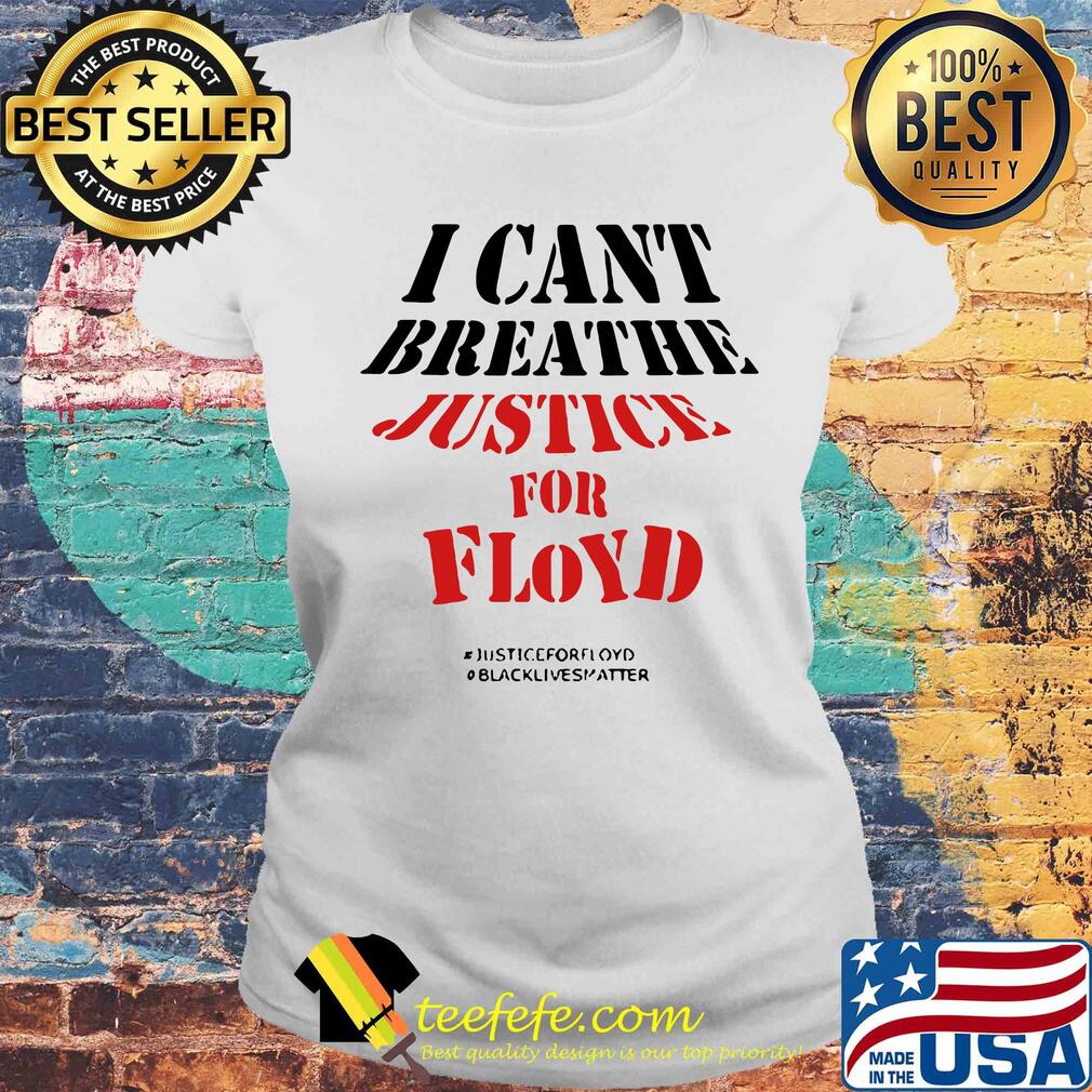 I can't breathe justice for george floyd black lives matter line s Laides tee I can't breathe justice for george floyd black lives matter line s Laides tee