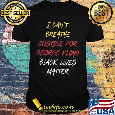 I can't breathe justice for george floyd black lives matter shirt