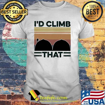 I'd climb that vintage retro shirt