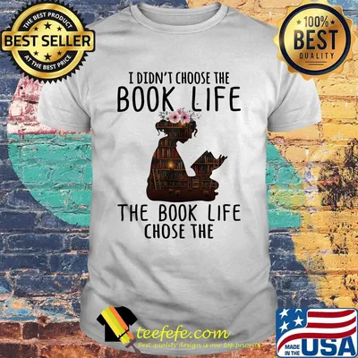 I Didn't Choose The Book Life The Book Life Chose The Girl Flower Bookcase Shirt