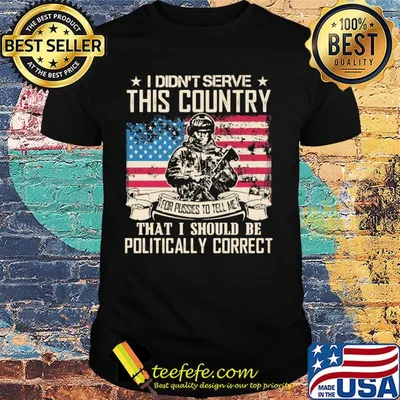 I didn't serve this country that I should be American flag veteran Independence Day shirt