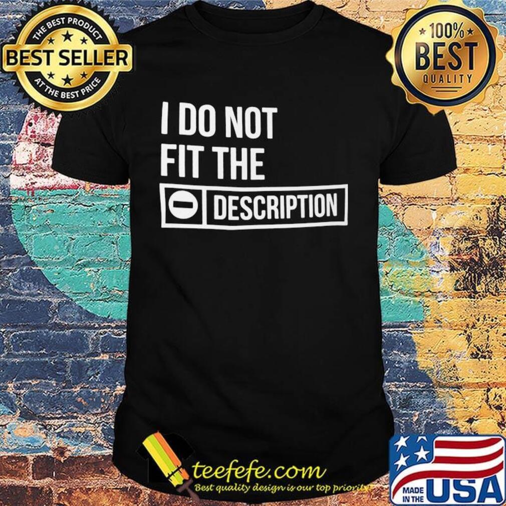 I do not fit the description shirt