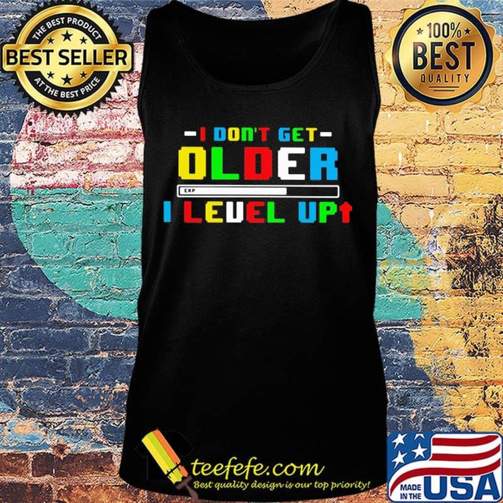 I don't get older i level up s Tank top I don't get older i level up s Tank top