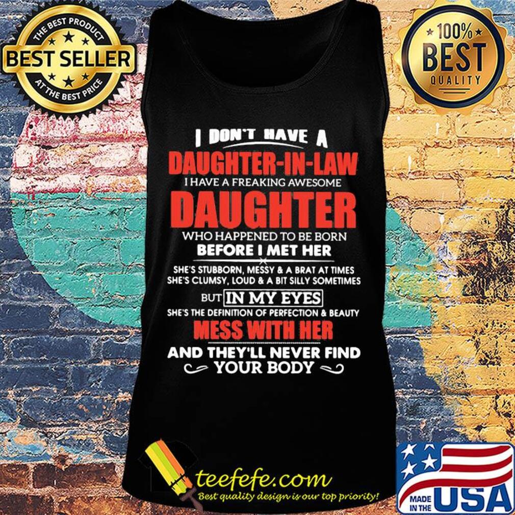 I don't have a daughter in law daughter who happened to be born s Tank top I don't have a daughter in law daughter who happened to be born s Tank top