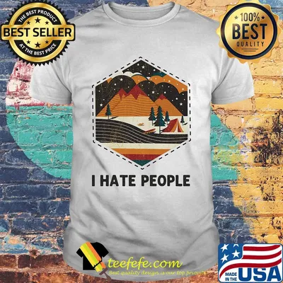I hate people camping shirt