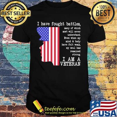 I have fought battles I am a veteran American flag Independence day shirt
