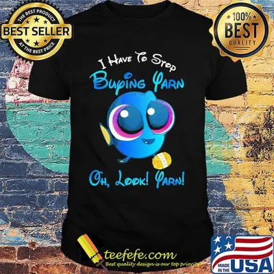 I have to stop buying yarn oh look yarn shirt