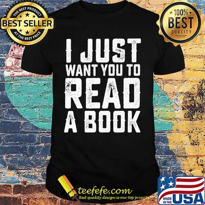 I just want you to read a book 2020 shirt