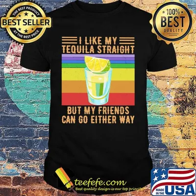 I Like My Tequila Straight But My Friends Can Go Either Way Lemon Vintage Retro Shirt