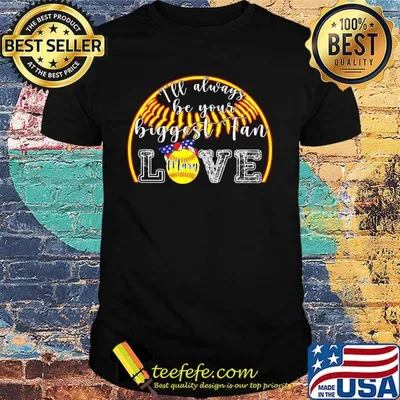 I'll Always Be Your Biggest Fan Love Mary Shirt