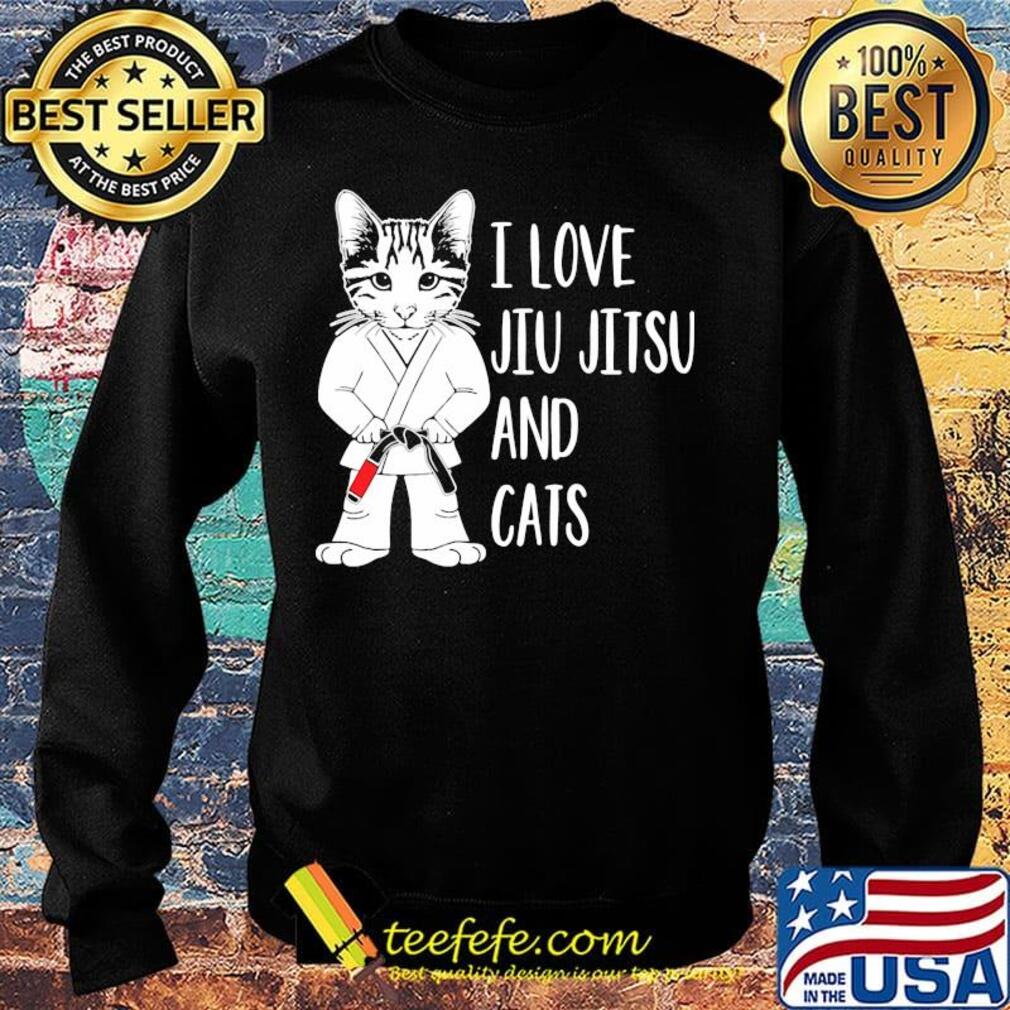 I love Jiu Jitsu and cats s Sweater I love Jiu Jitsu and cats s Sweater