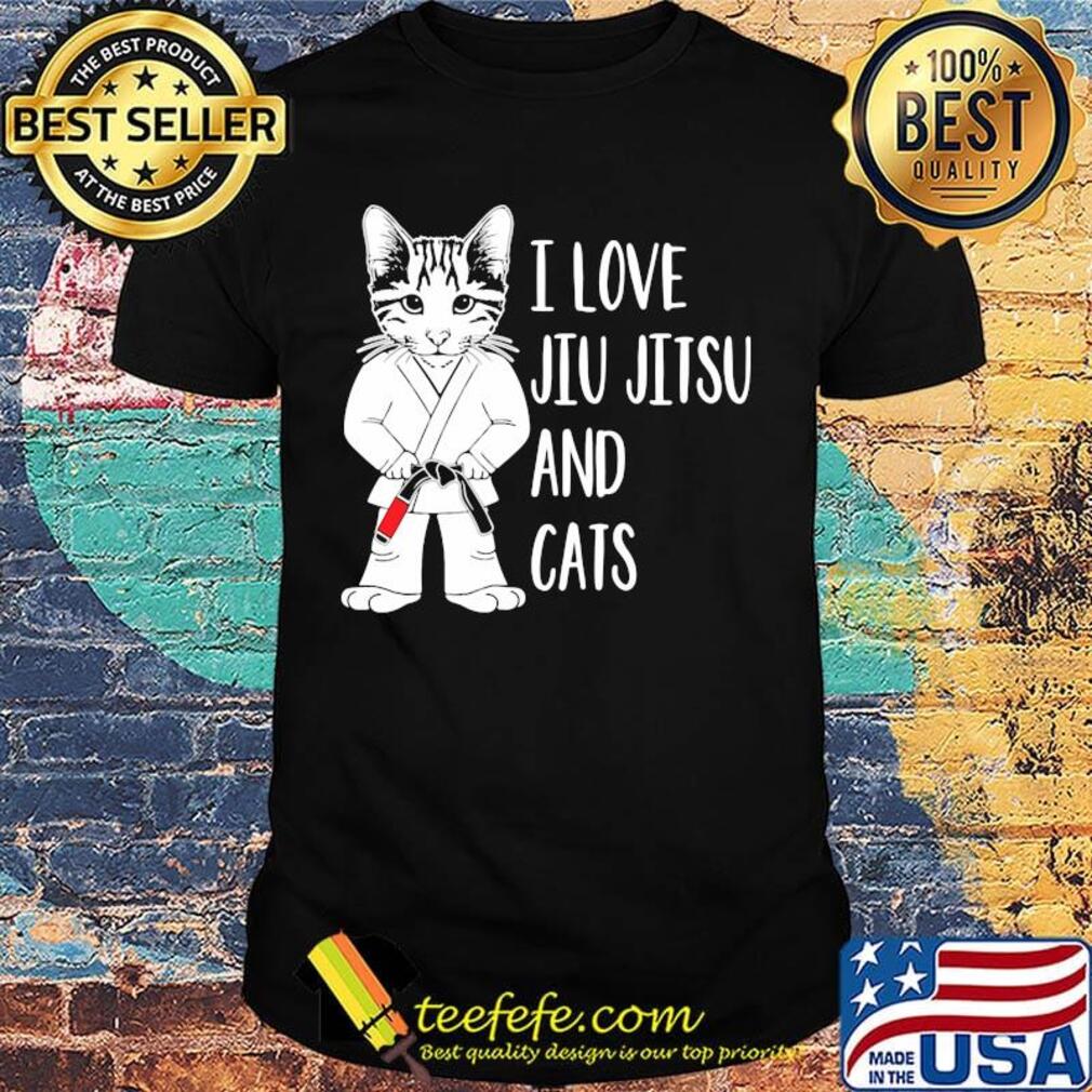 I love Jiu Jitsu and cats shirt I love Jiu Jitsu and cats shirt