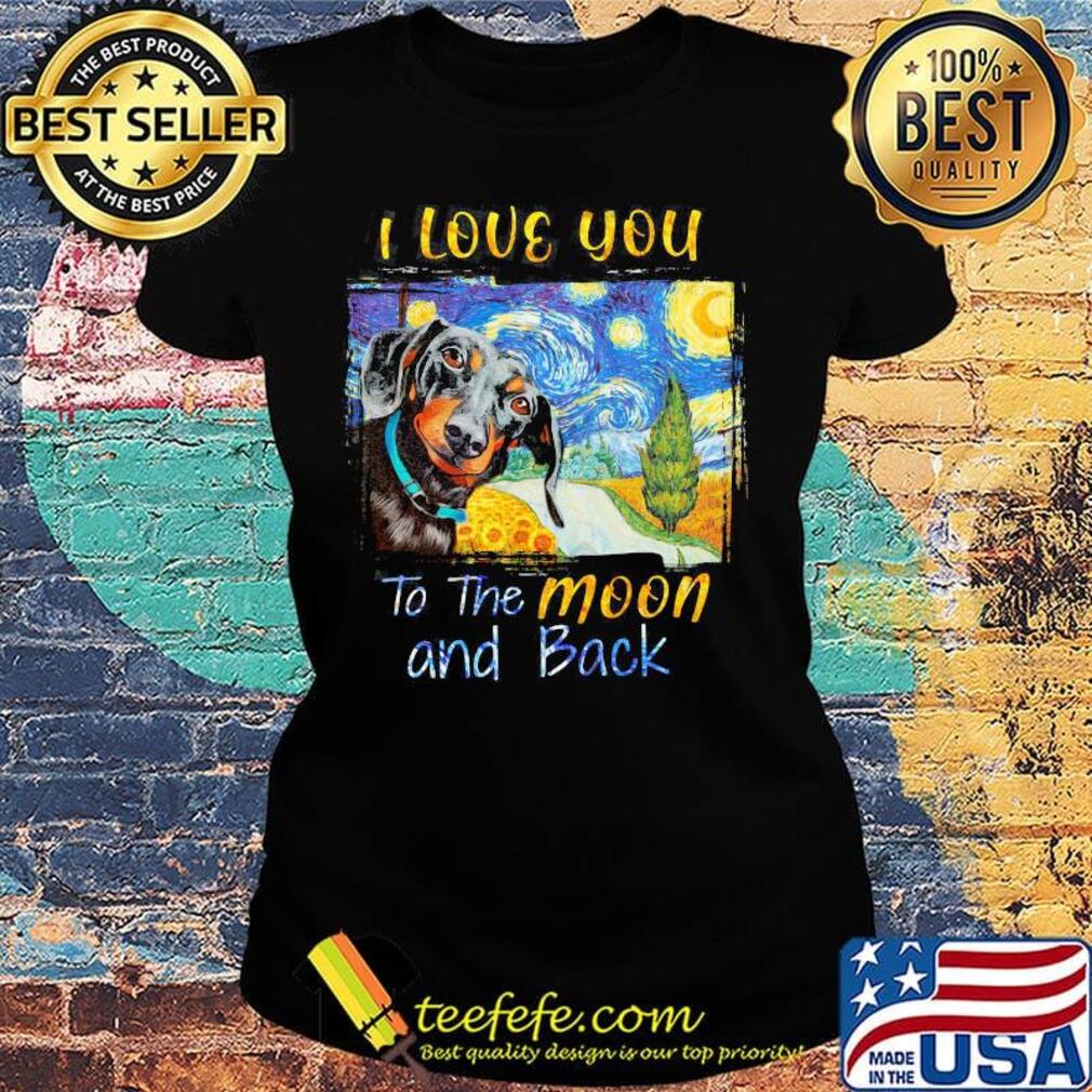 I Love You To The Moon And Back Beauceron Dog Shirt Ladies tee I Love You To The Moon And Back Beauceron Dog Shirt Ladies tee