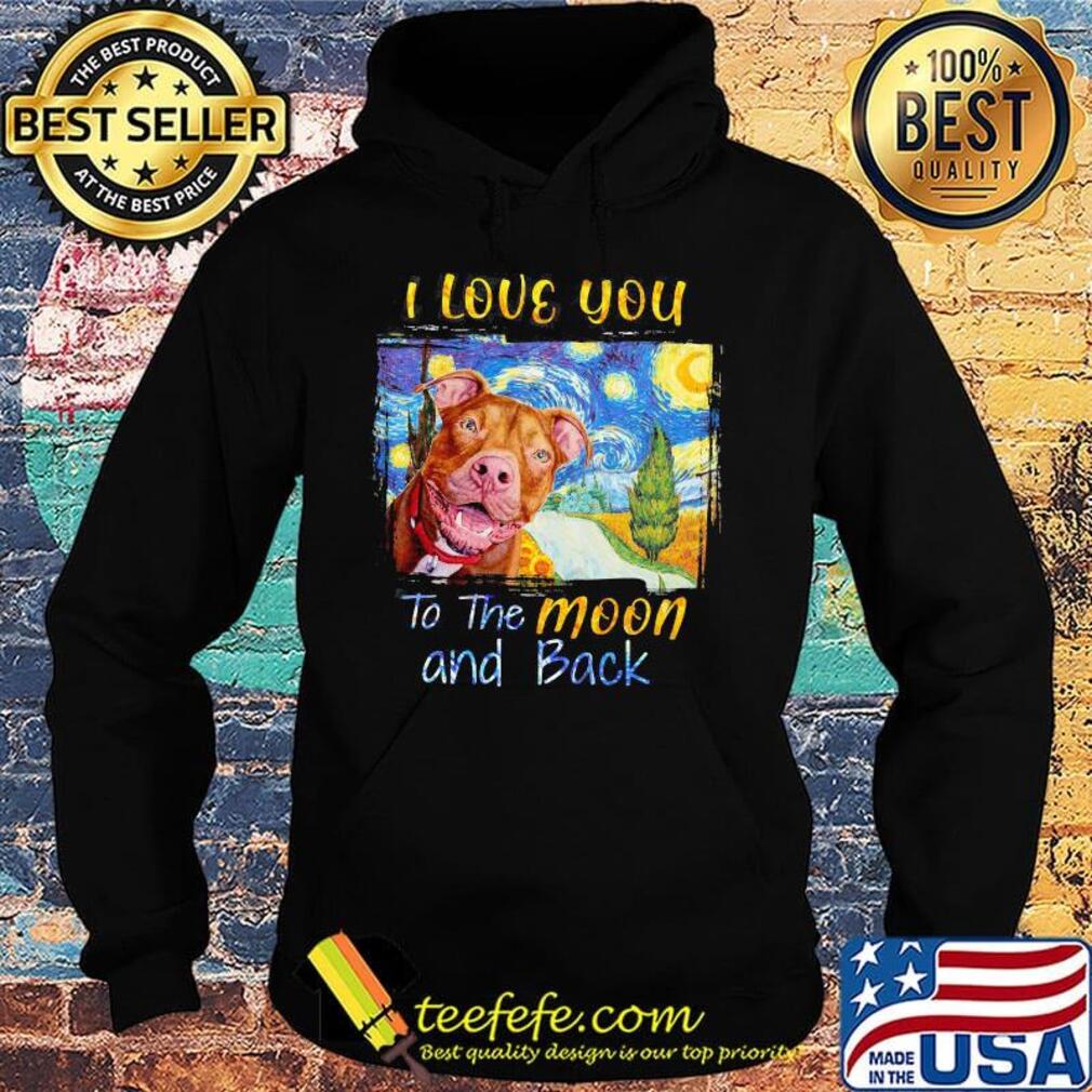 I Love You To The Moon And Back Rottweiler Dog Shirt Hoodie I Love You To The Moon And Back Rottweiler Dog Shirt Hoodie