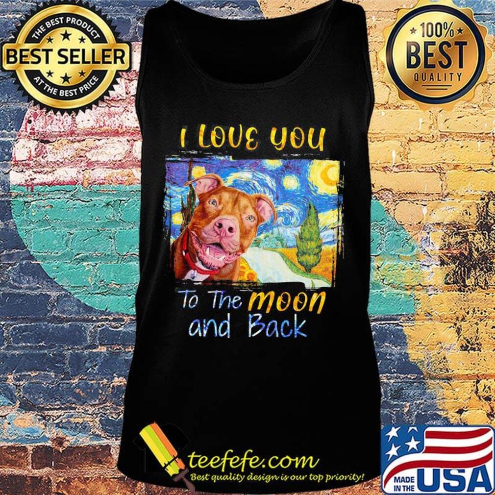 I Love You To The Moon And Back Rottweiler Dog Shirt Tank top I Love You To The Moon And Back Rottweiler Dog Shirt Tank top