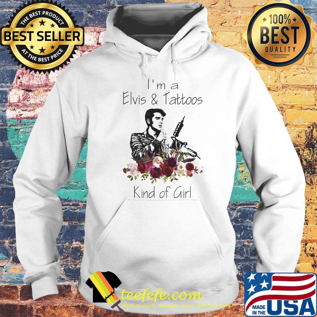 I'm a elvis and tattoos kind of girl flowers s Hoodie I'm a elvis and tattoos kind of girl flowers s Hoodie