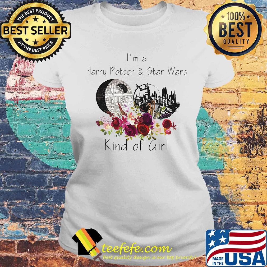 I'm a harry potter and star wars kind of girl flowers s Laides tee I'm a harry potter and star wars kind of girl flowers s Laides tee
