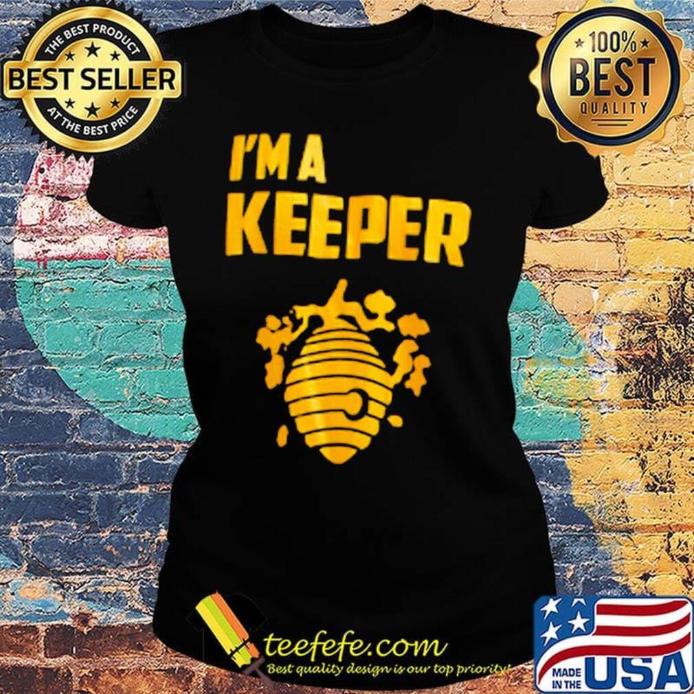 I'm a keeper honey s Ladies tee I'm a keeper honey s Ladies tee