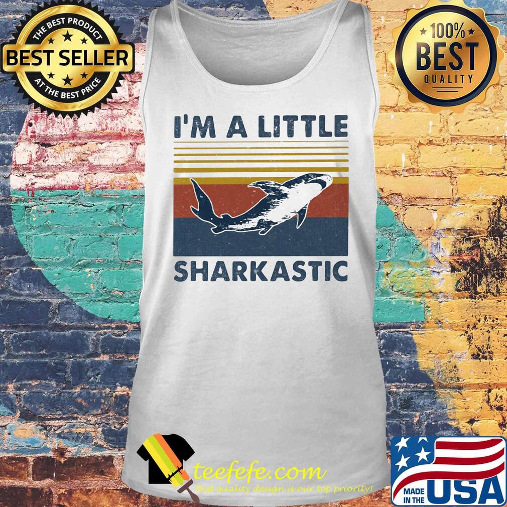 I'm A Little Sharkastic Vintage Retro Shirt Tank top I'm A Little Sharkastic Vintage Retro Shirt Tank top
