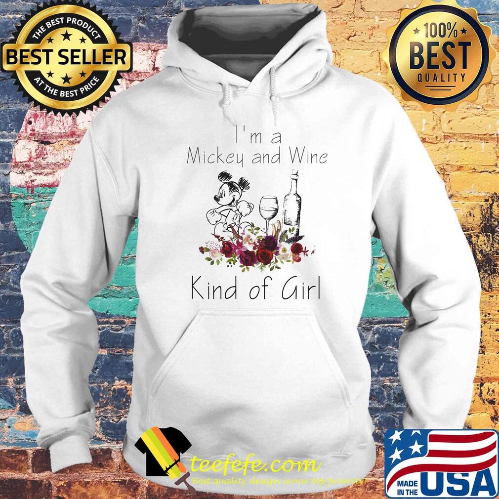 I'm a mickey and wine kind of girl flowers s Hoodie I'm a mickey and wine kind of girl flowers s Hoodie