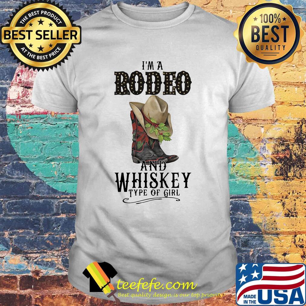 I'm a rodeo and whiskey type of girl veteran shirt