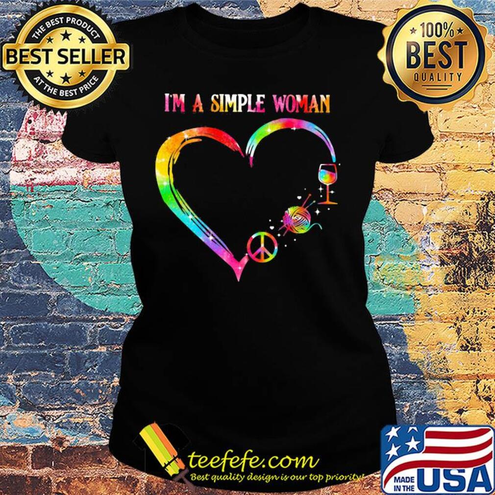 I'm a simple woman heart knitting wine s Ladies tee I'm a simple woman heart knitting wine s Ladies tee