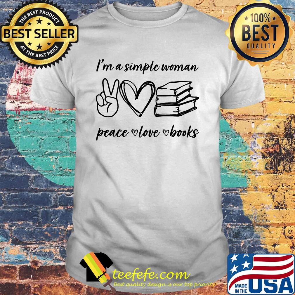 I'm a simple woman peace love books shirt