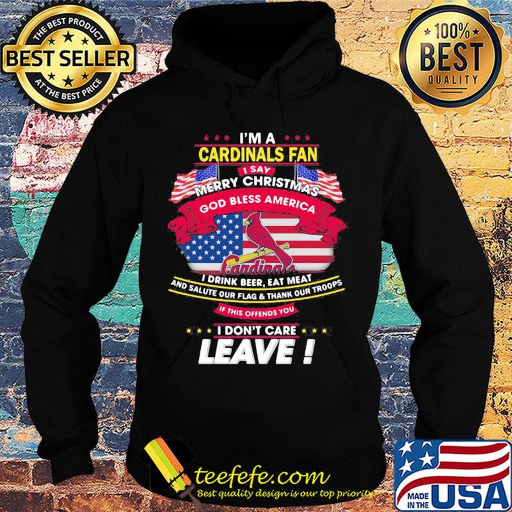 I'm a st. louis cardinals fan I say mery christmas god bless america I drink beer eat meat and salute our flag and thank our troops independence day s Hoodie I'm a st. louis cardinals fan I say mery christmas god bless america I drink beer eat meat and salute our flag and thank our troops independence day s Hoodie
