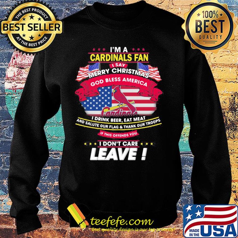 I'm a st. louis cardinals fan I say mery christmas god bless america I drink beer eat meat and salute our flag and thank our troops independence day s Sweater I'm a st. louis cardinals fan I say mery christmas god bless america I drink beer eat meat and salute our flag and thank our troops independence day s Sweater