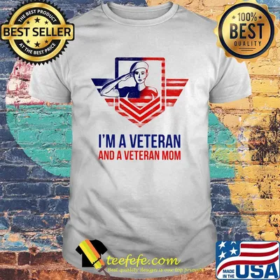 I'm a veteran and a veteran mom shirt