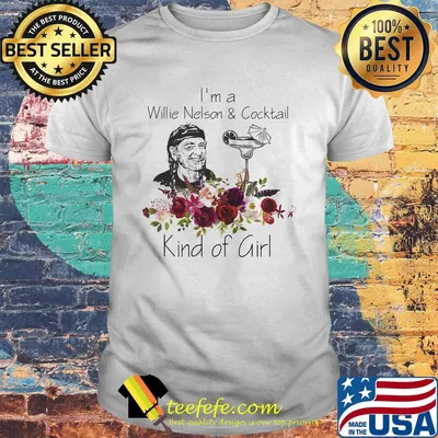 I'm a willie nelson and cocktail kind of girl flowers shirt