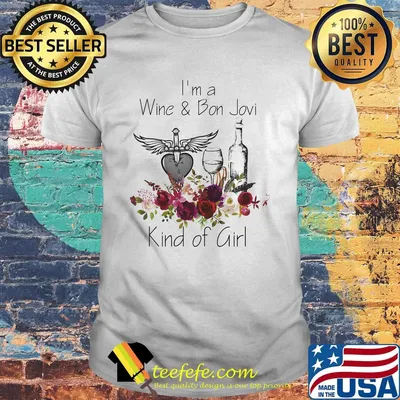 I'm a wine and bon jovi kind of girl flowers shirt