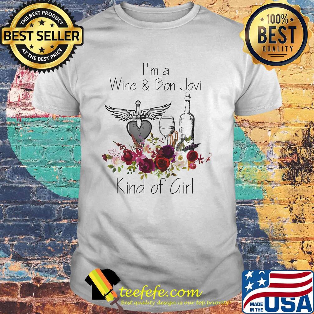 I'm a wine and bon jovi kind of girl flowers shirt