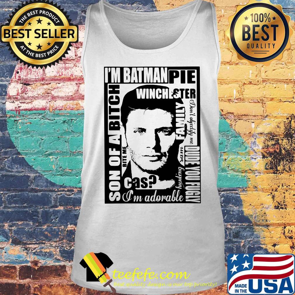 I'm batman pie winchester son of a bitch s Tank top I'm batman pie winchester son of a bitch s Tank top