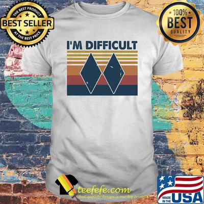 I'm difficult vintage retro shirt