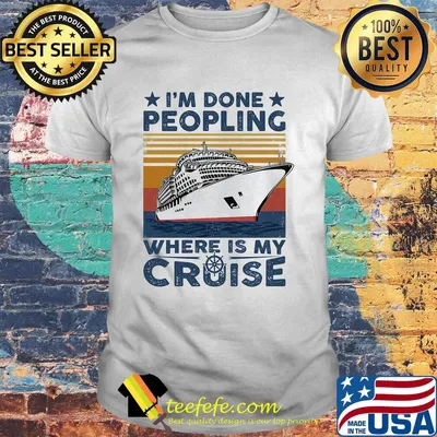 I'm done peopling where is my cruise vintage retro shirt