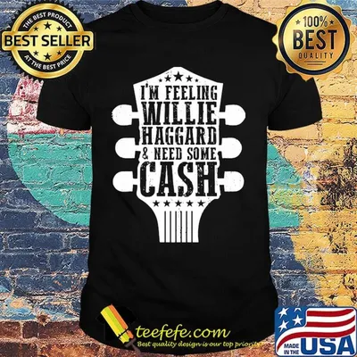 I'm feeling willie haggard need some cash guitar shirt