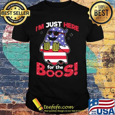 I'm just here for the boos beer american flag independence day shirt